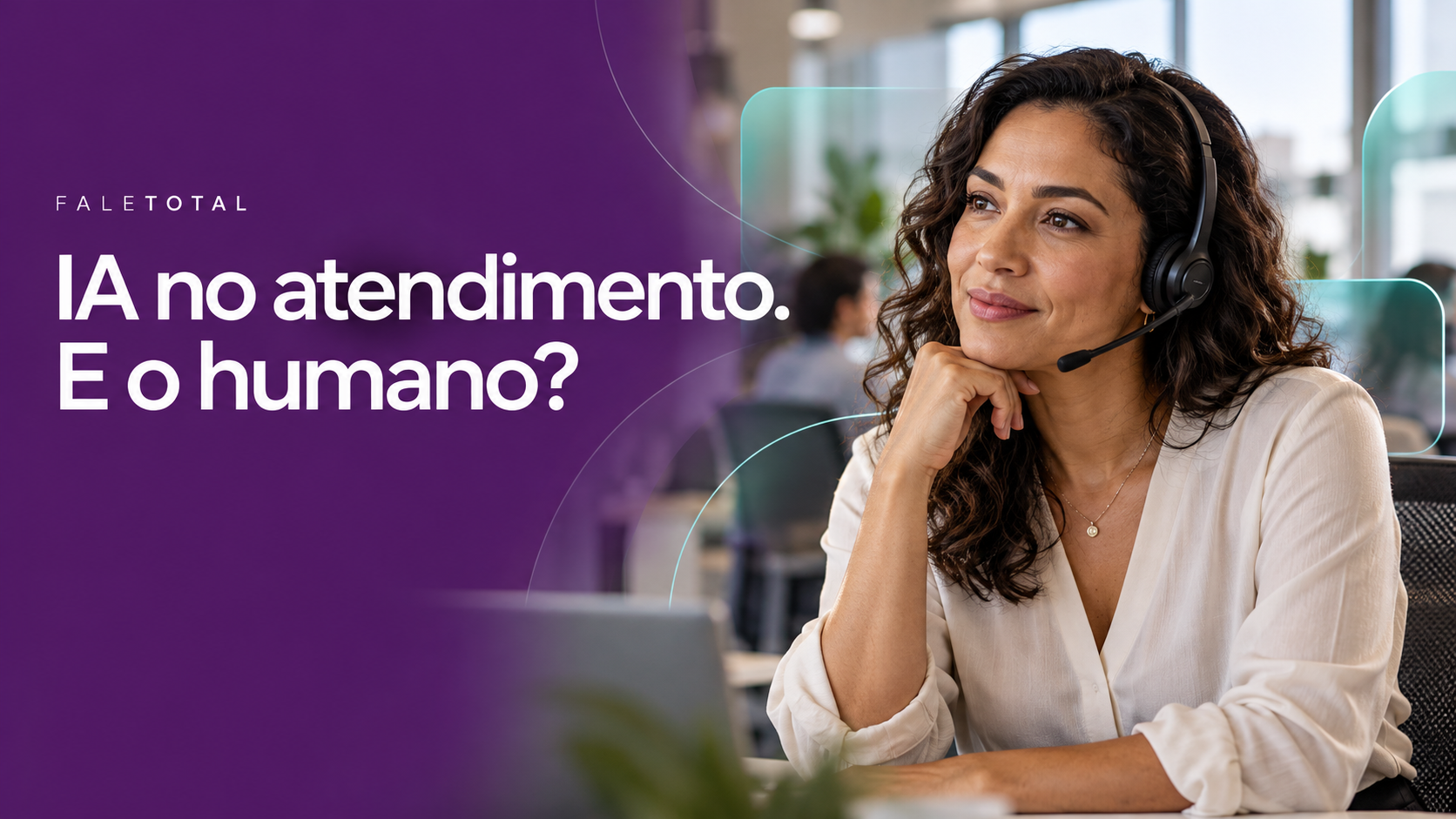 Profissional de atendimento com headset em ambiente de trabalho, com a chamada IA no atendimento. E o humano?